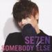 SE7EN / SOMEBODY ELSECDDVD Music ClipϿ [CD]