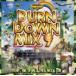 BURN DOWN / BURN DOWN MIX 9 [CD]