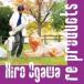 Hiro Ogawa / re products [CD]