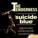 THE TENDERNESS / suicide blue [CD]