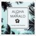 ALOHAMAHALO J-songs meet Hawaiian [CD]