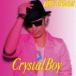 CRYSTAL BOY / VERY SPECIAL [CD]
