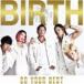 BIRTH / DO YOUR BEST��TYPE-B�� [CD]