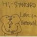 Hi-STANDARD / Love Is A Battlefield [CD]