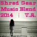 Shred Gear Music Blend 2014 [CD]