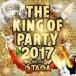 THE KING OF PARTY 2017 Mixed By DJ TAGA [CD]