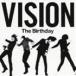 The Birthday / VISION̾ס [CD]