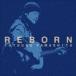 ãϺ / REBORN [CD]