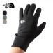 THE NORTH FACE �m�[�X�t�F�C�X �C�[�`�b�v�O���[�u NN62527 �U�E�m�[�X�E�t�F�C�X Etip Glove ��� �h�� 2025 �H�~