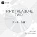 CD/���å���&��/TRIP&TREASURE TWO (CD+DVD) (�������������)
