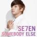 CD/SE7EN/SOMEBODY ELSE