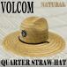 VOLCOM/ボルコム QUARTER STRAW HAT/ハット NATURAL 帽子 日よけ 麦わら帽子 ストローハット