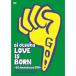 DVD/Ͱ/Ͱ LOVE IS BORN 5th Anniversary 2008 at Osaka-Jo Yagai Ongaku-Do on 10th of September 2008 (̾)