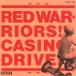 CD/RED WARRIORS/CASINO DRIVE