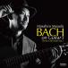 CD/��������/BACH on Guitar3 6�Ĥ�̵ȼ�ե������ȶ� Vol.1