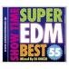 �ڼ���ʡ�CD/����˥Х�/SHOW TIME SUPER EDM BEST 55 Mixed By DJ SHUZO