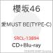 ��CD/�N��46/��MUST BE (CD+Blu-ray) (TYPE-C)�yP�A�b�v