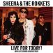CD/SHEENA & THE ROKKETS/LIVE FOR TODAY!SHEENA LAST RECORDING & UNISSUED TRACKS (λ/楸㥱å) (̾)På