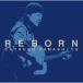 CD/ãϺ/REBORN