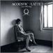 CD/Every Little Thing/ACOUSTIC:LATTE (̾)På