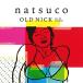 CD/OLD NICK aka DJ HASEBE/natsuco