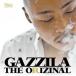 CD/GAZZILA/THE ORIZINAL
