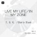 EP/T.O.K./Charly Black/LIVE MY LIFE/IN MY ZONE