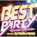 CD/˥Х/BEST PARTY -Special Megamix- mixed by DJ FUMIYEAH! Påס