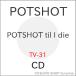 CD/POTSHOT/POTSHOT til I die