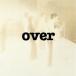 CD/オフコース/over (MQA-CD/UHQCD) (解説歌詞付) (生産限定盤)【Pアップ