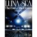 DVD/LUNA SEA/The End of the Dream -prologue-På