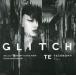ƱͲCDե GLITCH / Technomy