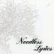 ���ˮ��CD Needless Lyrics / Needless Lyrics