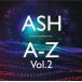 中古洋楽CD アッシュ 初回盤 / A-Z Vol.2