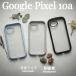 Google Pixel 10a �P�[�X �N���A �V���v�� �O�[�O���s�N�Z��10a �J���������Y�ی� �w�ʃN���A �ϏՌ� �u���b�N �J�o�[ �n�C�u���b�h �X�}�z�P�[�X �X�}�z�J�o�[