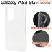 Galaxy A53 5G  SC-53C/SCG15/UQ mobile�����б� ���եȥ����� �Хå����С� �ʥ��ꥢ ̵��)  ����饯���� a53 5��