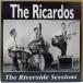 RICARDOS, THE-The Riverside Sessions (UK Orig.10