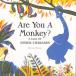 Are You A Monkey? A TALE OF ANIMAL CHARADES