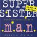 SUPERSISTER/M.A.N.(Memories Are New) (1968-72/Unreleased) (ѡ/Holland)