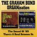 Graham Bond Organisation Sound Of '65, The/There's A Bond Between Us [Remaster] CD