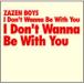 ZAZEN BOYS I Don't Wanna Be With You 12cmCD Single