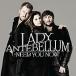 Lady A (Lady Antebellum) Need You Now CD