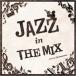 Various Artists JAZZ in The Mix CD