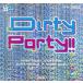 Various Artists Dirty Party!! CD