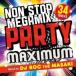 Various Artists NON STOP MEGA MIX PARTY -MAXIMUM- Mixed by DJ ROC THE MASAKI CD