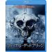 �ե����ʥ롦�ǥåɥ֥�å� Blu-ray Disc