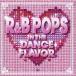 Various Artists R&amp;B POPS IN THE DANCE FLAVOR CD