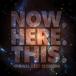 Now.Here.This.: Original Cast Recording CD
