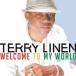 Terry Linen Welcome To My World CD