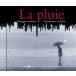 Bernard Fort La Pluie: Paysages Sonores: Soundscapes Of Rain CD